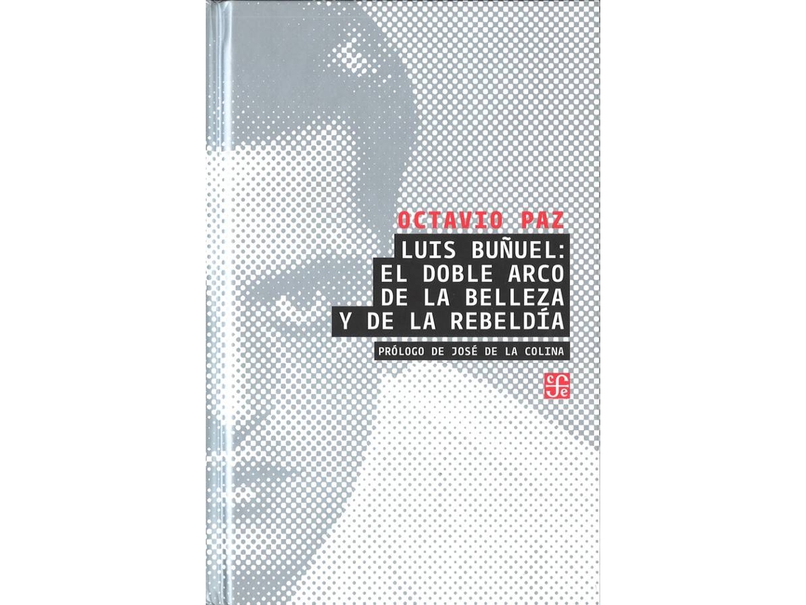 Libro Luis Buñuel: El Doble Arco De La Belleza Y De La Rebeldía de Octavio Paz (Español)