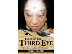 Libro Through The Third Eye Book 1 Of Third Eye Trilogy De Bob Frank E Lynn Boston (inglés)