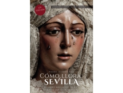 Libro Cómo llora Sevilla...2020 de Ramón Cue (Español - 2020)