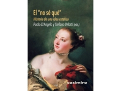 Libro El "No Sé Qué" - Historia De Una Idea Estética de Paolo D'Angelo (Español)