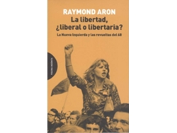 Libro La Libertad, ¿Liberal O Libertaria? de Raymond Aron (Español)