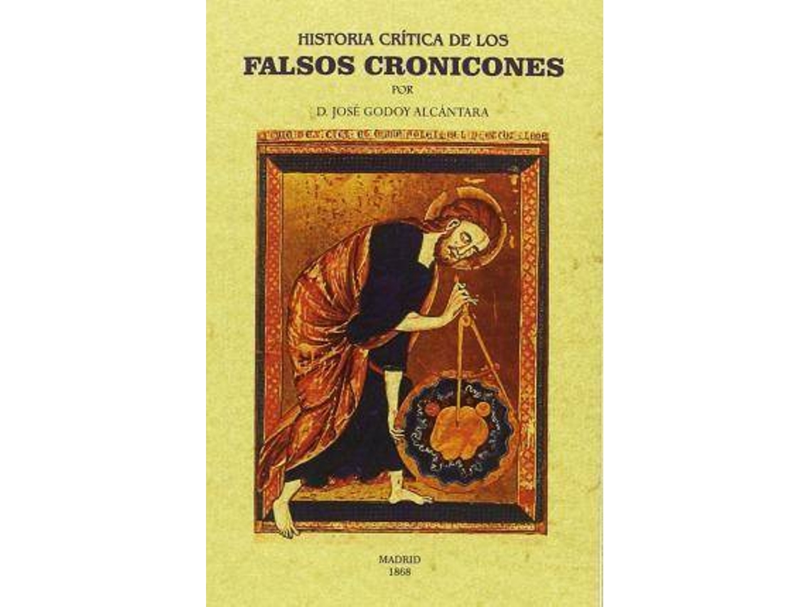 Libro Historia Critica De Los Falsos Cronicones de Jose Godoy Alcantara (Español)