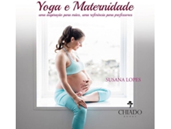 Libro Yoga E Maternidade Uma Inspiração Para Mães, Uma Referência Para Professores de Susana Lopes (Portugués)