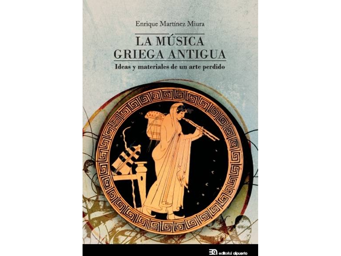 Libro La Música Griega Antigua de Enrique Martínez Miura (Español)