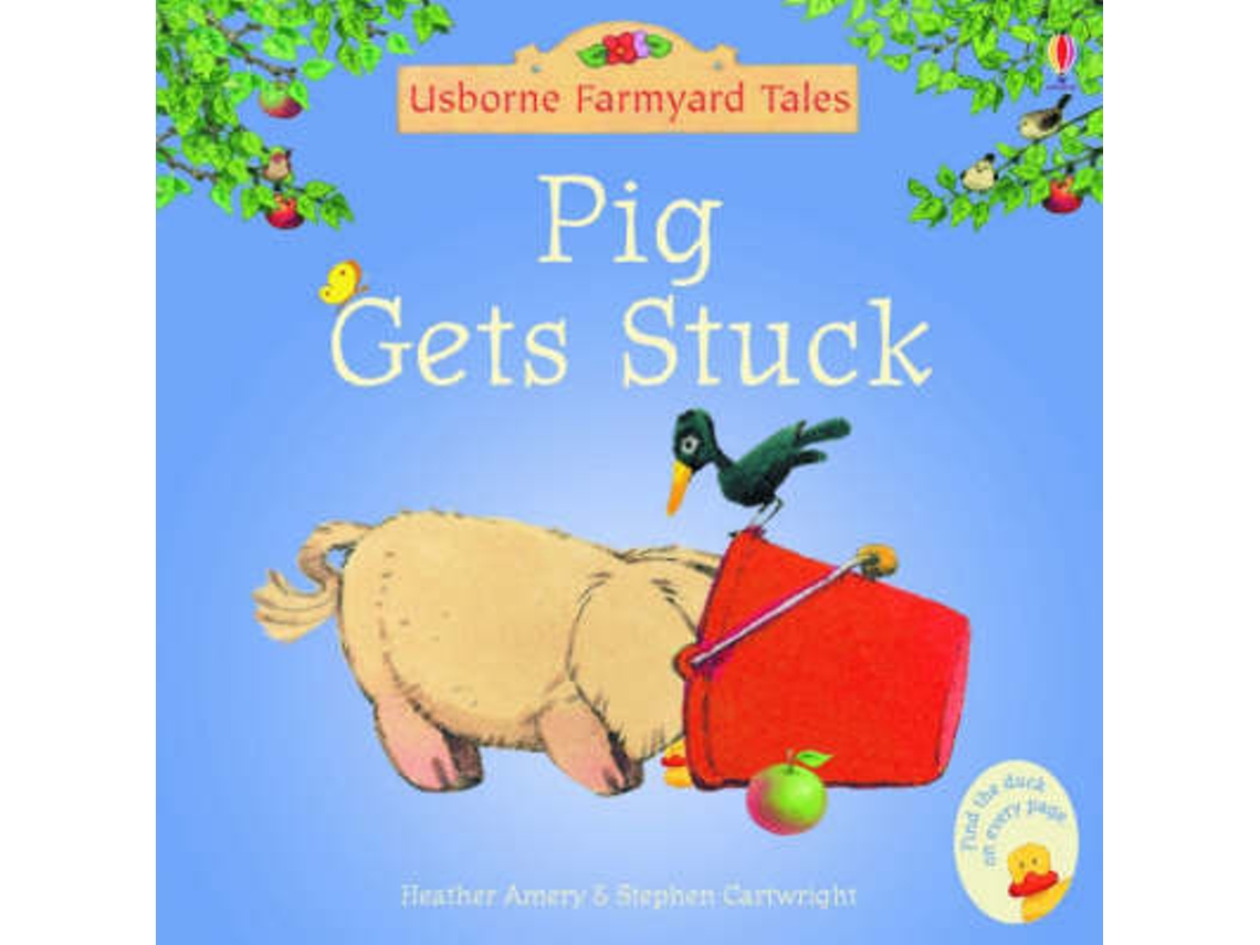Libro Farmyard Tales Stories Pig Gets Stuck de Heather Amery (Inglés)