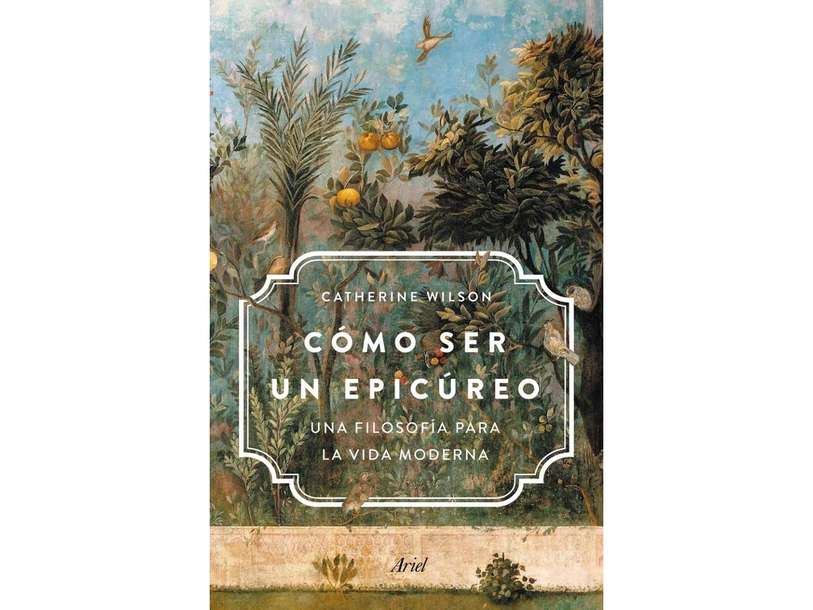 Libro Cómo Ser Un Epicúreo de Catherine Wilson (Español)