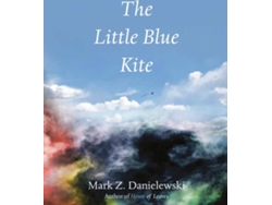 Libro The Little Blue Kite de Mark Z. Danielewski (Inglés)