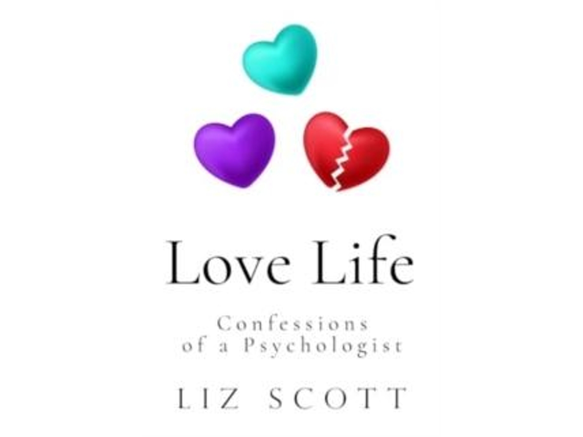 Libro Love Life Confessions Of A Psychologist De Liz Scott (inglés)