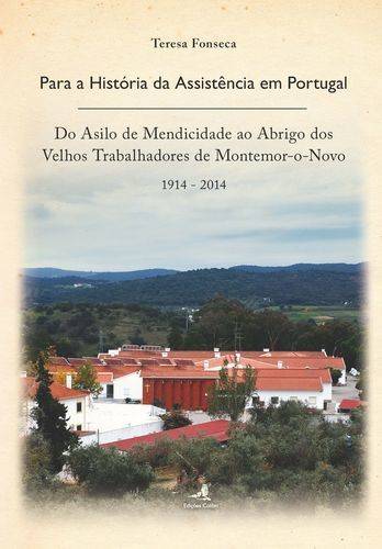 Para Da Assistência em portugal asilo de mendicidade ao abrigo dos velhos trabalhado libro teresa fonseca