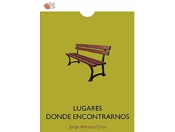 Libro Lugares Donde Encontrarnos de Jorge Abrante Orta (Español)
