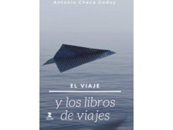 Libro El Viaje Y Los Libros De Viaje de Antonio Checa Godoy (Español)