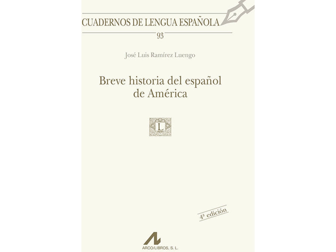 Libro Breve Historia Del Español De América de Jose Luis Ramirez Luengo (Español)