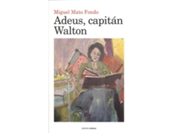 Libro Adeus Capitán Walton de Miguel Mato Fondo (Galego)