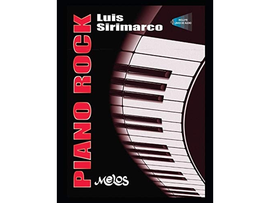 Libro Piano Rock Grandes Compositores Del Rock Lo Han Hecho Al Piano, En Este Manual Enseña Cómo Comenzar A Hacerlo De Luis Sirimarco (español)