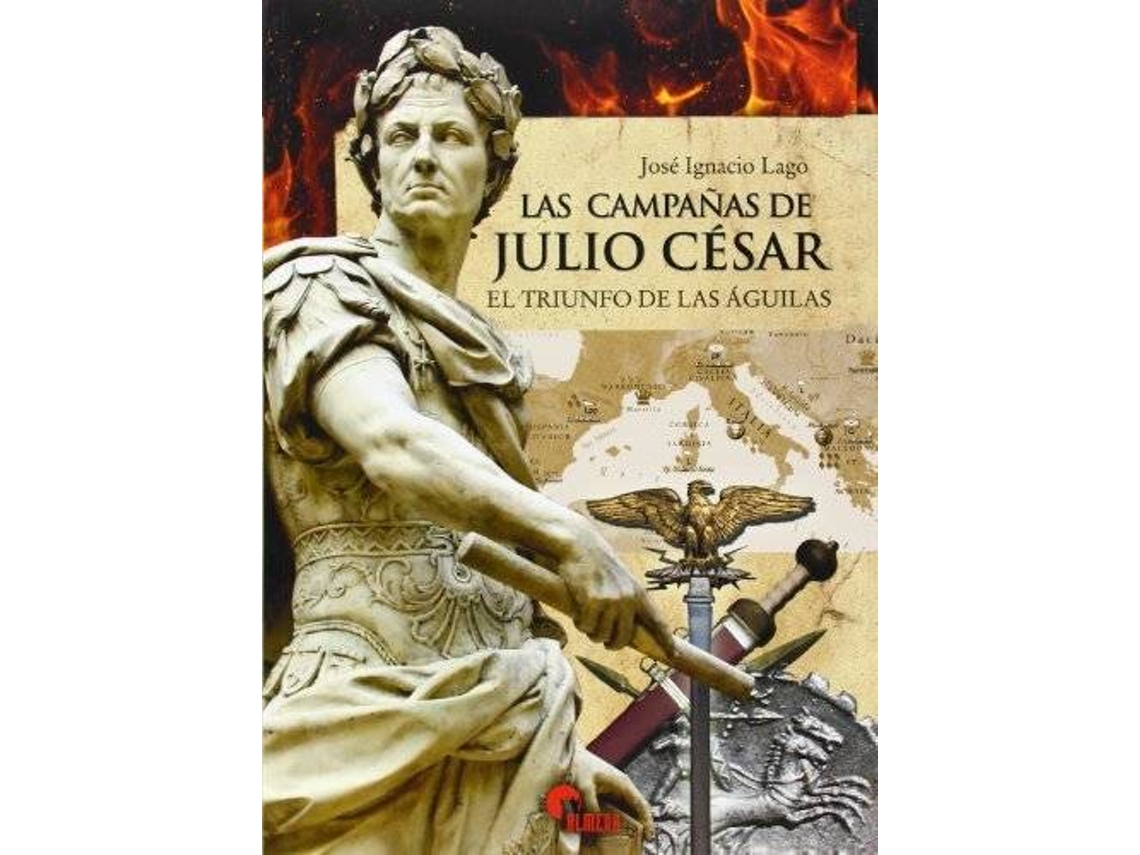 Libro Las Campañas De Julio Cesar de Jose Ignacio Lago (Español)