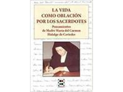Libro La Vida Como Oblación Por Los Sacerdotes Pensamientos De Ma de Hermanas Oblatas de Cristo Sacerdote (Español)