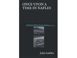 Libro Once Upon A Time In Naples Maradona Final Edition 2022 De John Ludden (inglés)