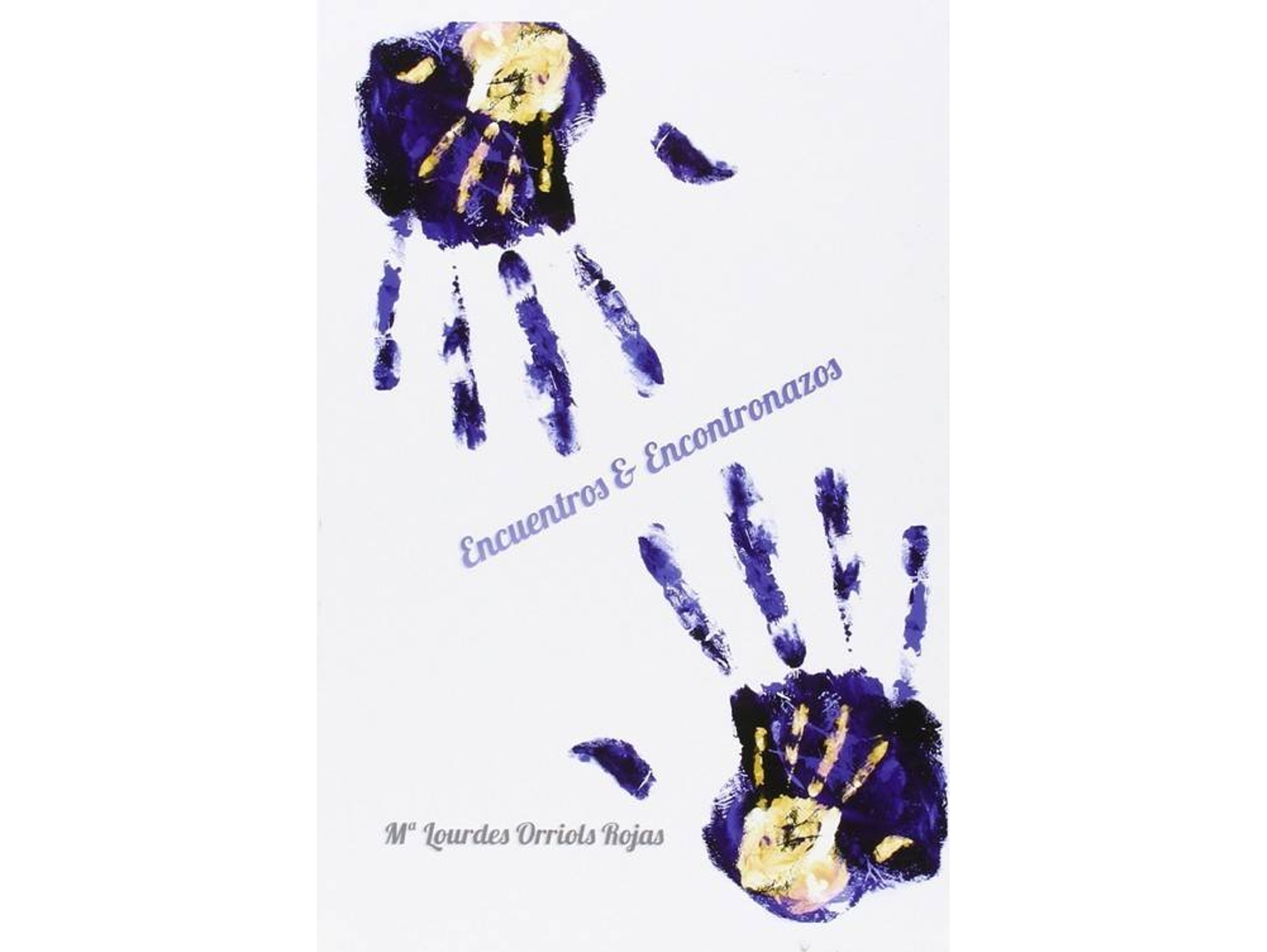Libro Encuentros Y Encontronazos de Mª Lourdes Orriols Rojas (Español)
