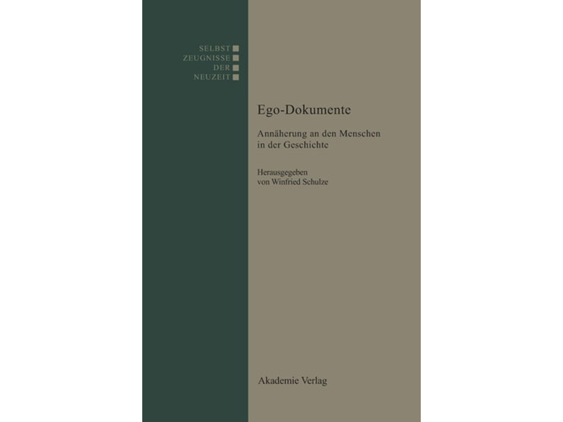 Libro Ego-dokumente Annaeherung An Den Menschen In Der Geschichte De Winfried Schulze (alemán - Tapa Dura)