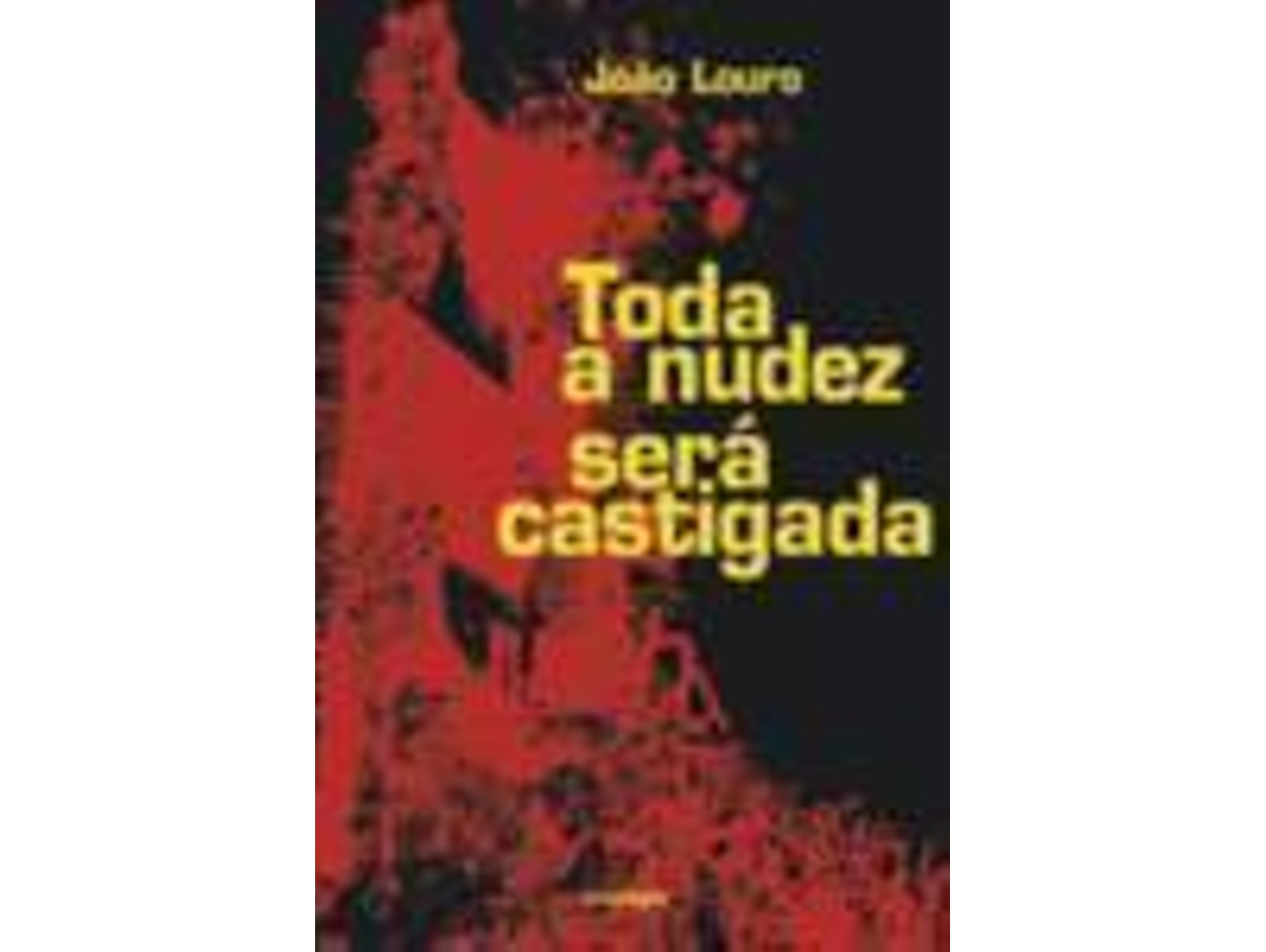 Libro Toda A Nudez Será Castigada de João Louro (Portugués)
