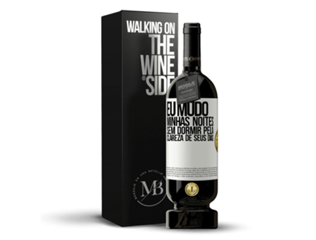 Vino Tinto Mensaje en una Botella «Eu Mudo Minhas Noites sin Dormir Pela Clareza De Seus Dias» 2014 (0.75 L - 1 unidade)