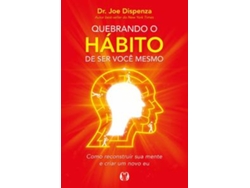 Libro Quebrando o hábito de ser você mesmo de Dr. Joe Dizpenza  (Portugués (Brasil)