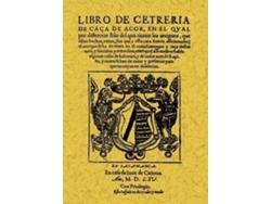 Libro De Cetreria de Fadrique de Zúñiga Y Sotomayor (Español)