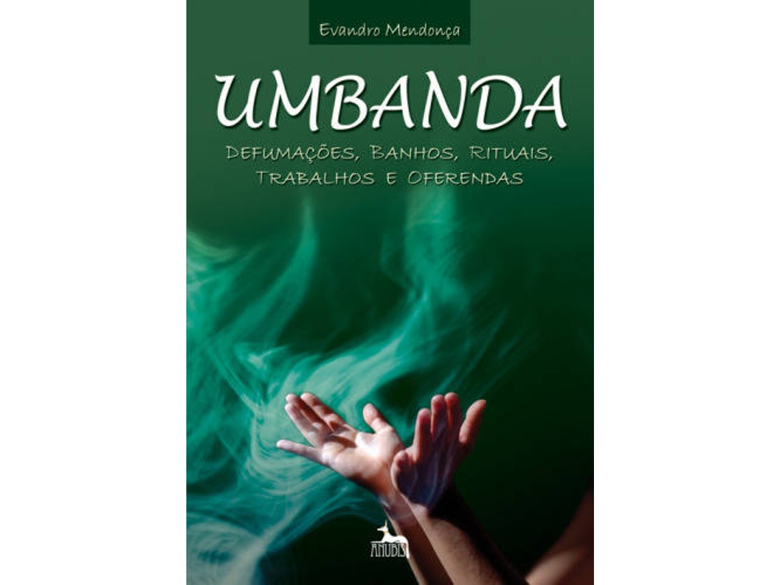 Libro Umbanda - Defumações, Banhos, Rituais, Trabalhos e Oferendas de Evandro Mendonça (Portugués)