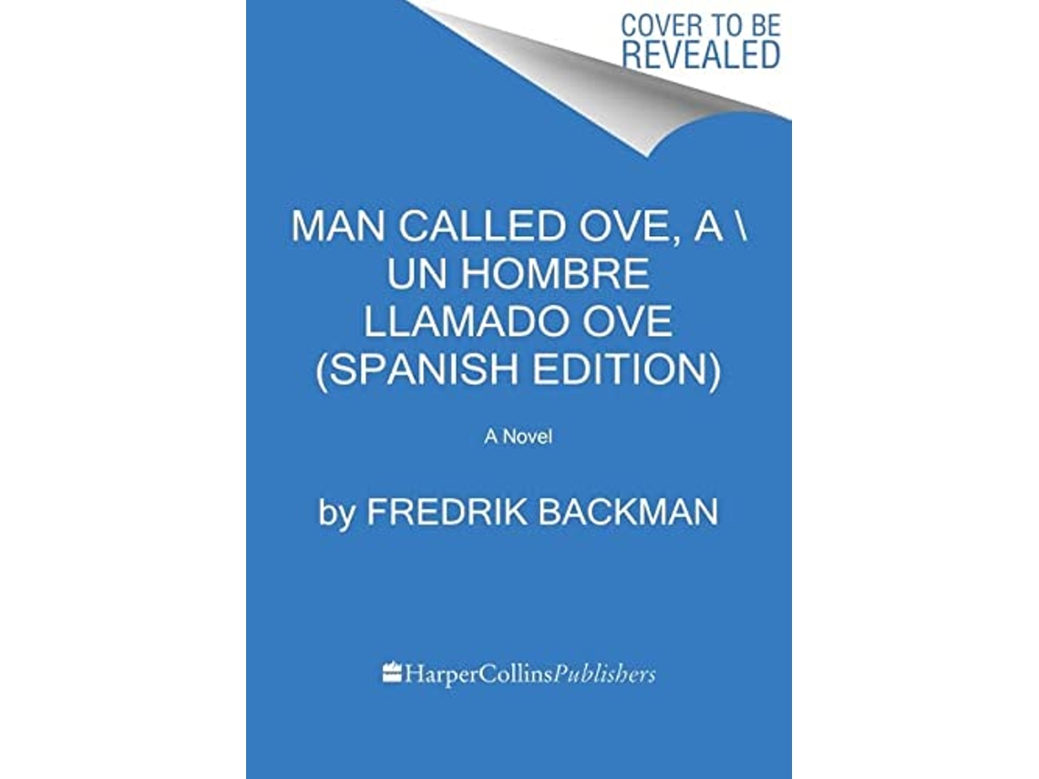 Libro Man Called Ove A Un hombre llamado Ove Spanish edition de Fredrik Backman (Inglés)