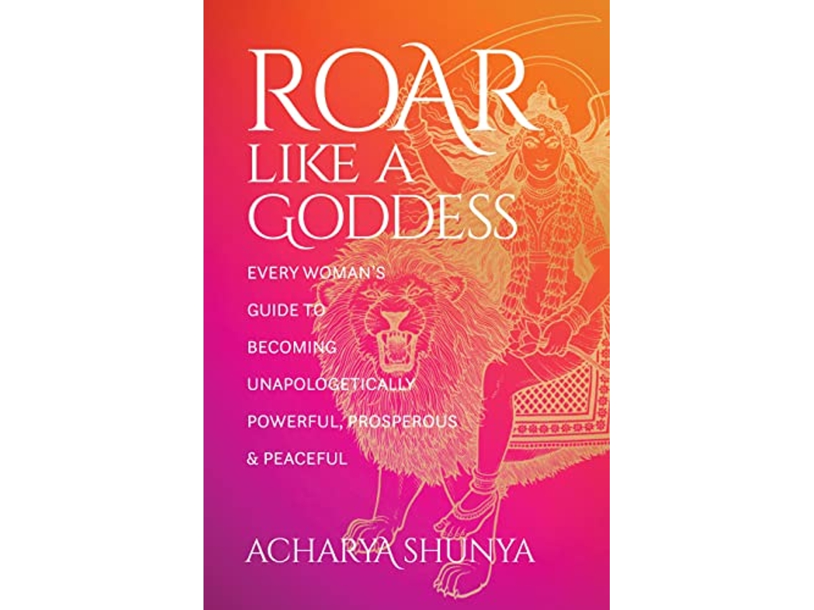 Libro Roar Like a Goddess de Acharya Shunya (Inglés)