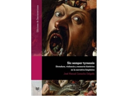 Libro Sic Semper Tyrannis Dictadura, Violencia Y Memoria Historica de Jose Manuel Camacho Delgado (Español)