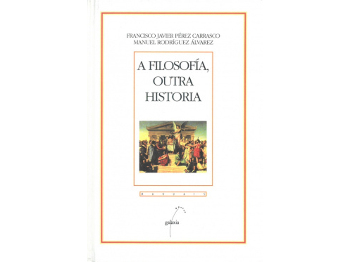 Libro A Filosofía, Outra Historia. de Perez Carrasco, Francisco Javier, Rodríguez Álvarez, Manuel (Galego)