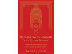 Libro Reclaiming Childbirth as a Rite of Passage de Rachel Reed (Inglés)
