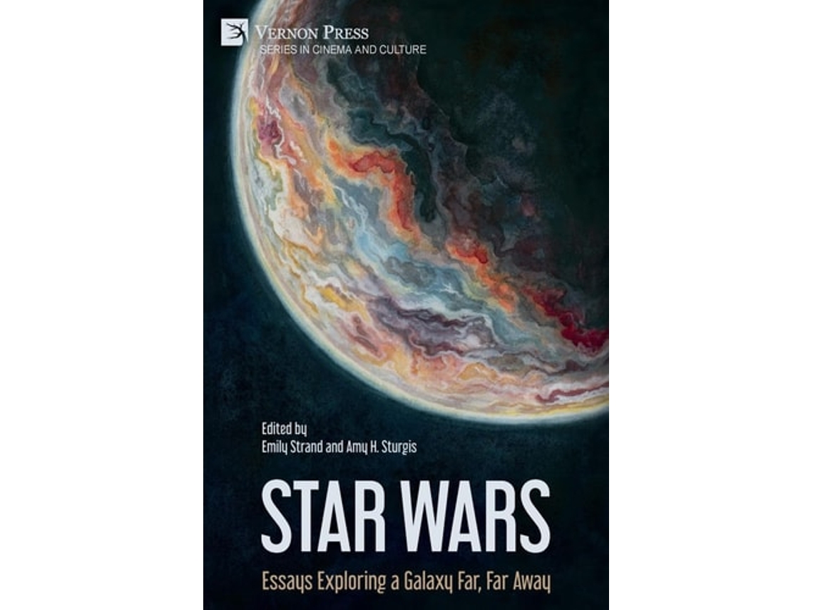 Libro Star Wars Essays Exploring a Galaxy Far, Far Away de Emily Strand e Amy H Sturgis (Inglés)