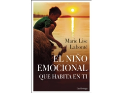 Libro El Niño Emocional Que Habita En Ti de Marie Lise Labonté (Español)