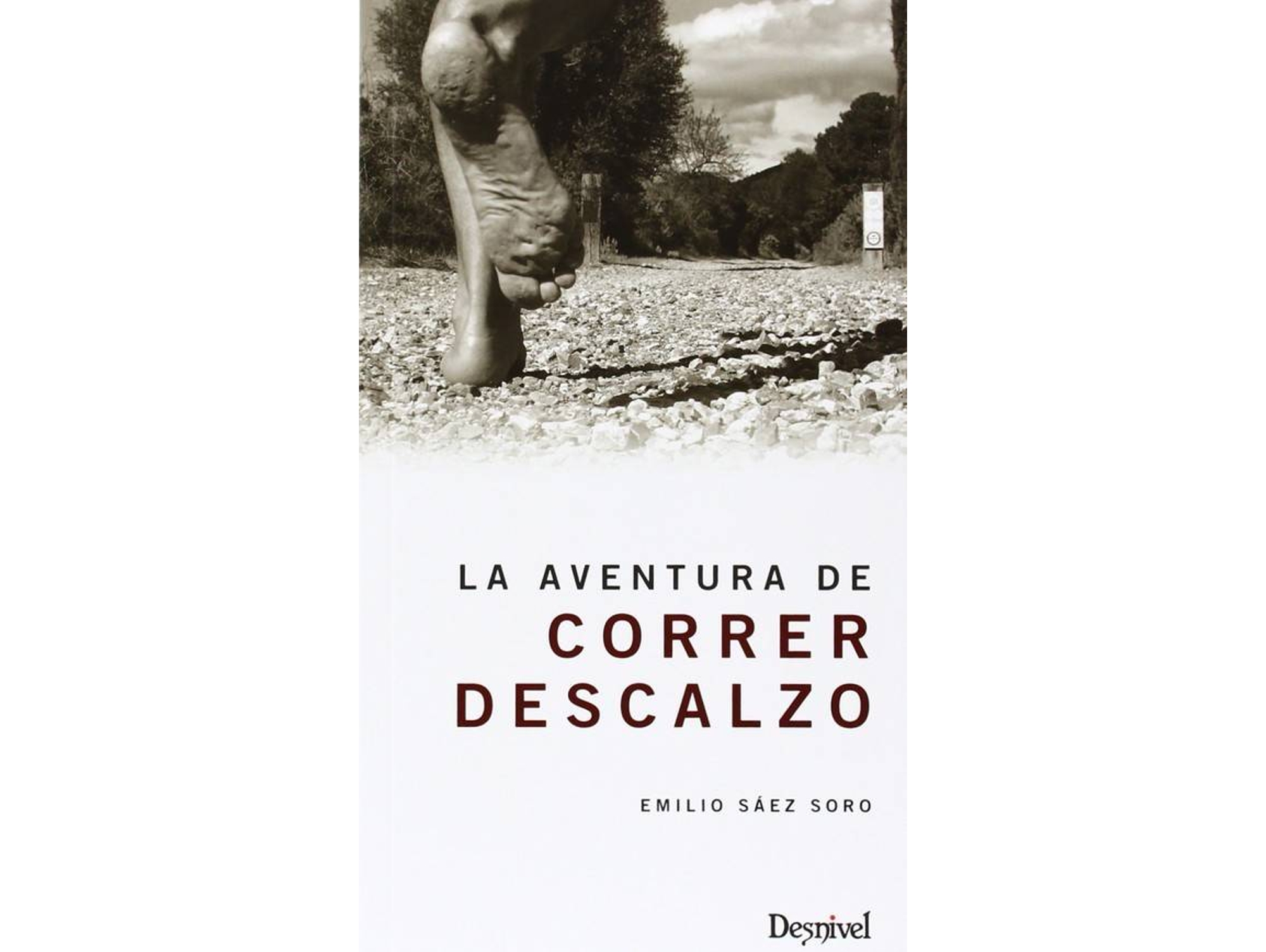 Libro La Aventura De Correr Descalzo de Emilio Sáez Soro (Español)