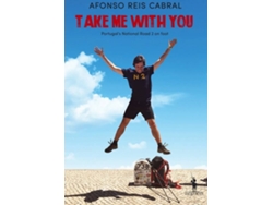 Libro Take Me With You – Portugal’s National Road 2 on foot de Afonso Reis Cabral (Portugués)