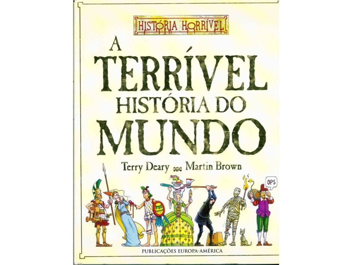 Libro A Terrível História Do Mundo de Terry Deary e Martin