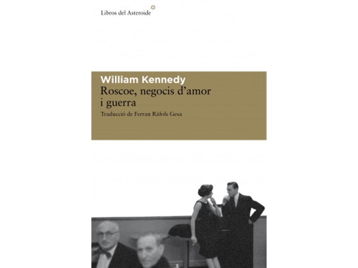 Libro Roscoe, Negocis D'Amor I Guerra de Kennedy, William (Catalan)
