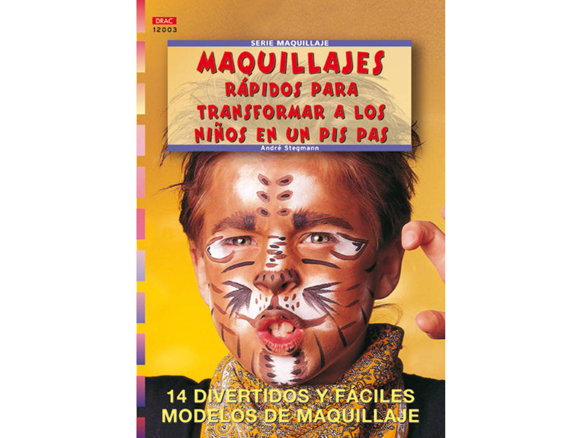 Libro Serie Maquillaje Nº 3. Maquillajes Rapidos Para Transformar A Los Niños En Un Pi de André Stegmann (Español)