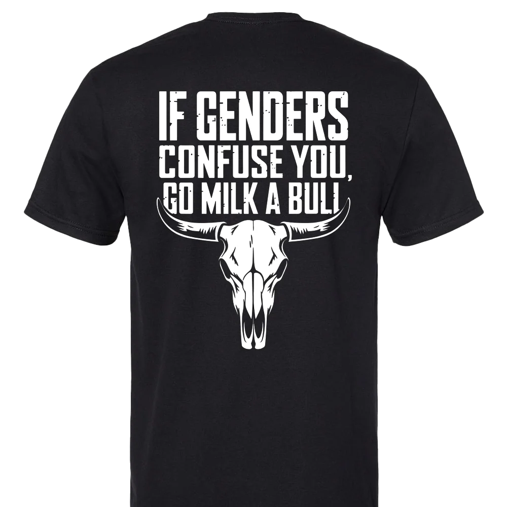 If Genders Confuse You, Go Milk A Bull T-shirt Unisex Rockinstone Size:xxxl