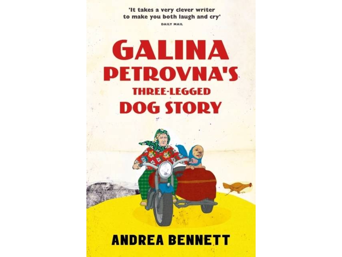 Libro Galina Petrovna's Three-Legged Dog Story de Andrea Bennett