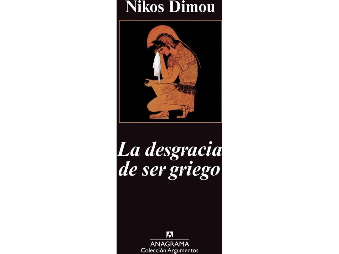 Libro La Desgracia De Ser Griego de Nikos Dimou (Español)
