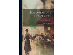 Libro Bonaventure Des Périers Sa vie, ses Poésies de Adolphe Chenevière (Inglés)