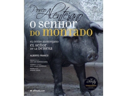 Libro Porco Alentejano, O Senhor Do Montado / El Cerdo Alentejano, El Señor De La Dehesa de Alberto Franco (Portugués)