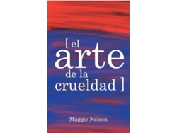 Libro El Arte De La Crueldad de Nelson Maggie (Español)