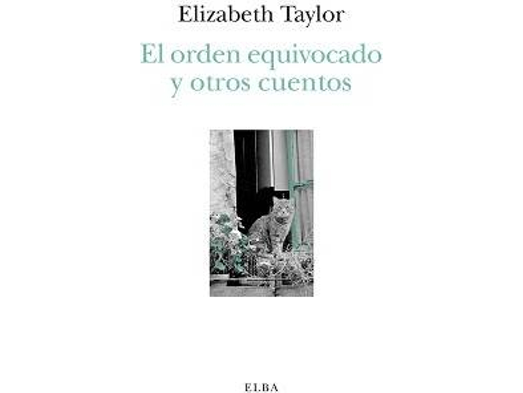 Libro El Orden Equivocado Y Otros Cuentos de Elizabeth Taylor (Español)