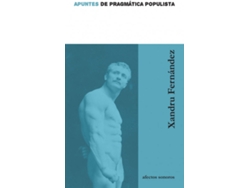 Libro Apuntes De Pragmática Populista de Xandru Fernández González (Español)