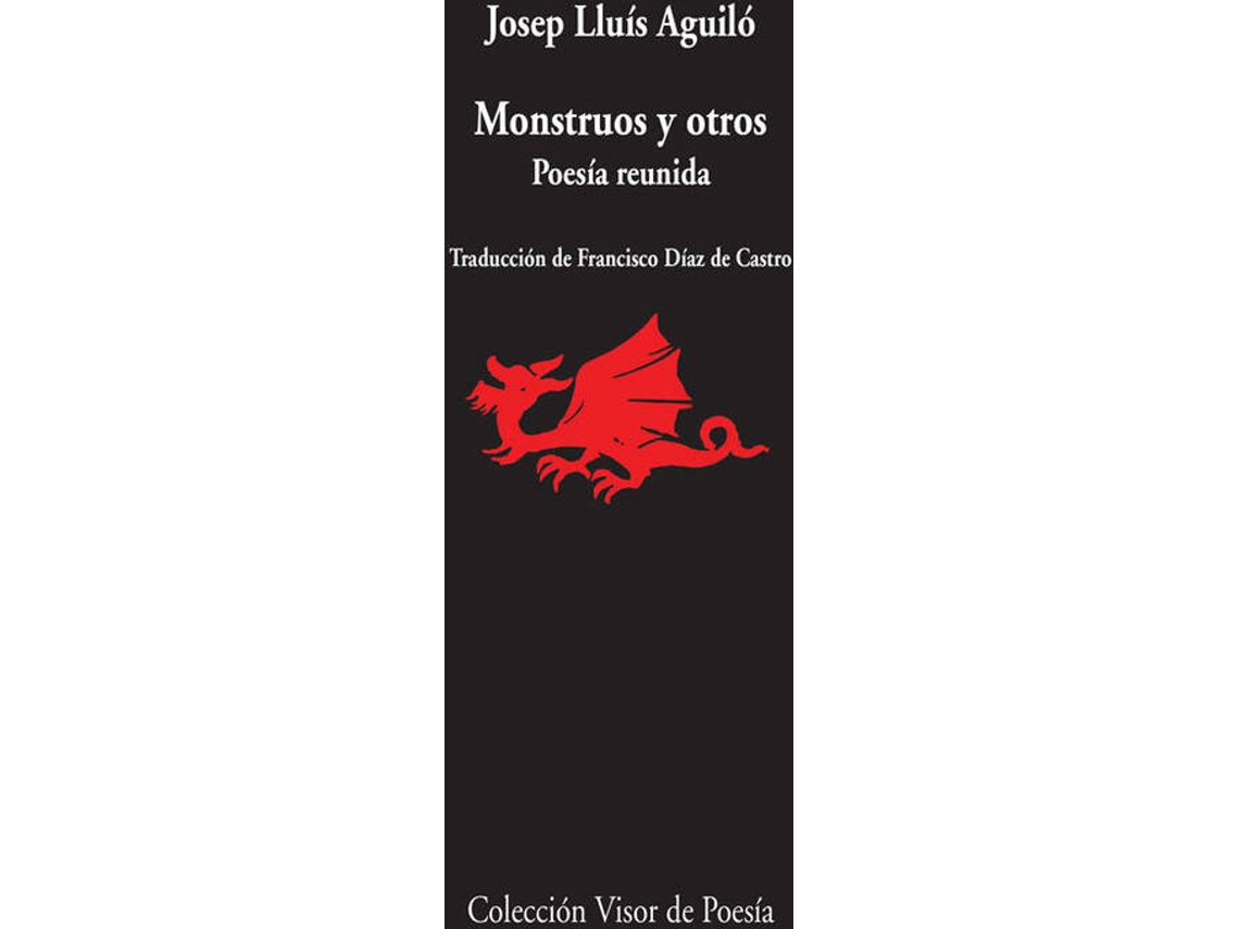 Libro Monstruos Y Otros Poemas. Poesia Reunida de Josep Lluis Aguilo (Español)