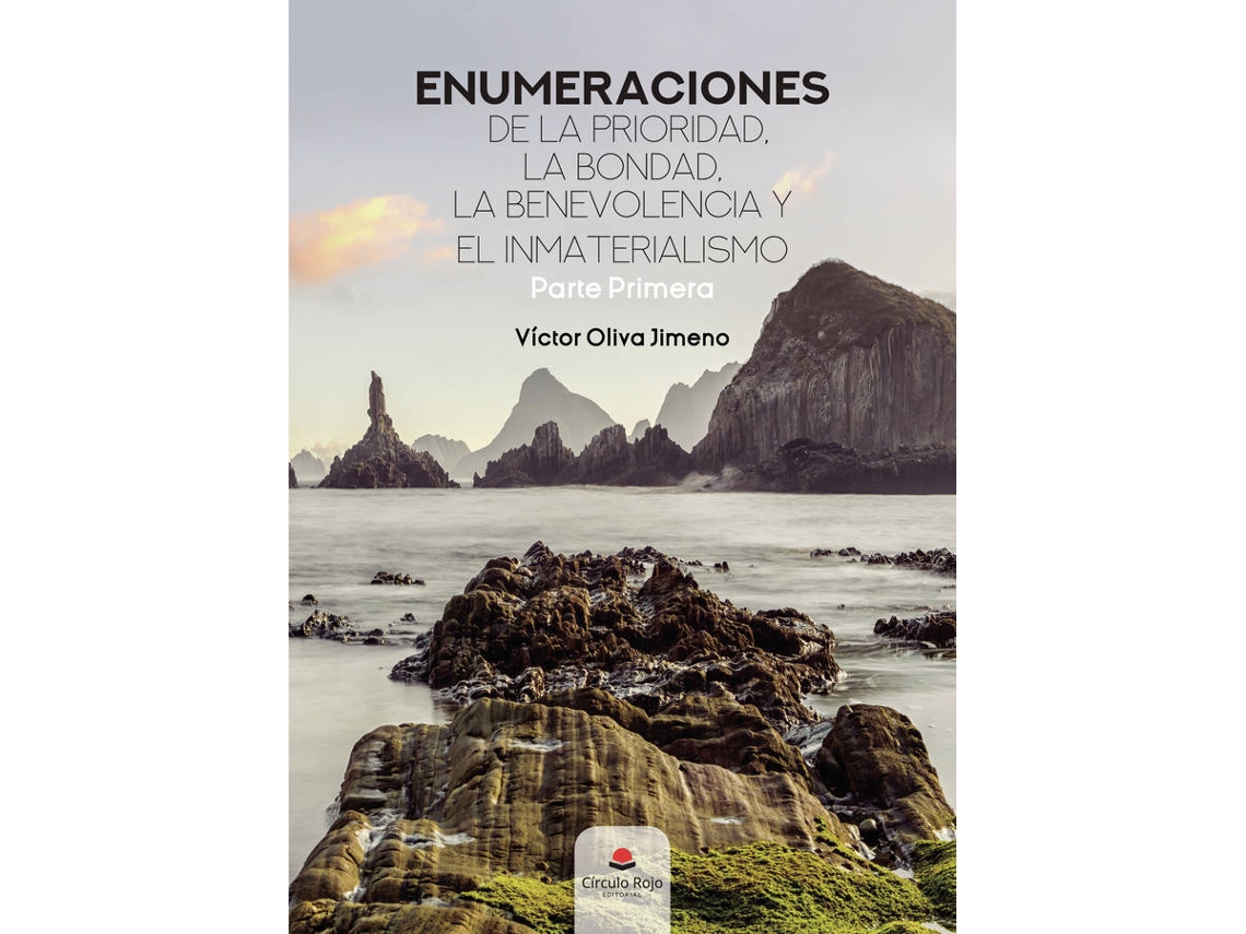 Libro Enumeraciones De La Prioridad, La Bondad, La Benevolencia Y El Inmaterialismo de Víctor Oliva Jimeno (Español)